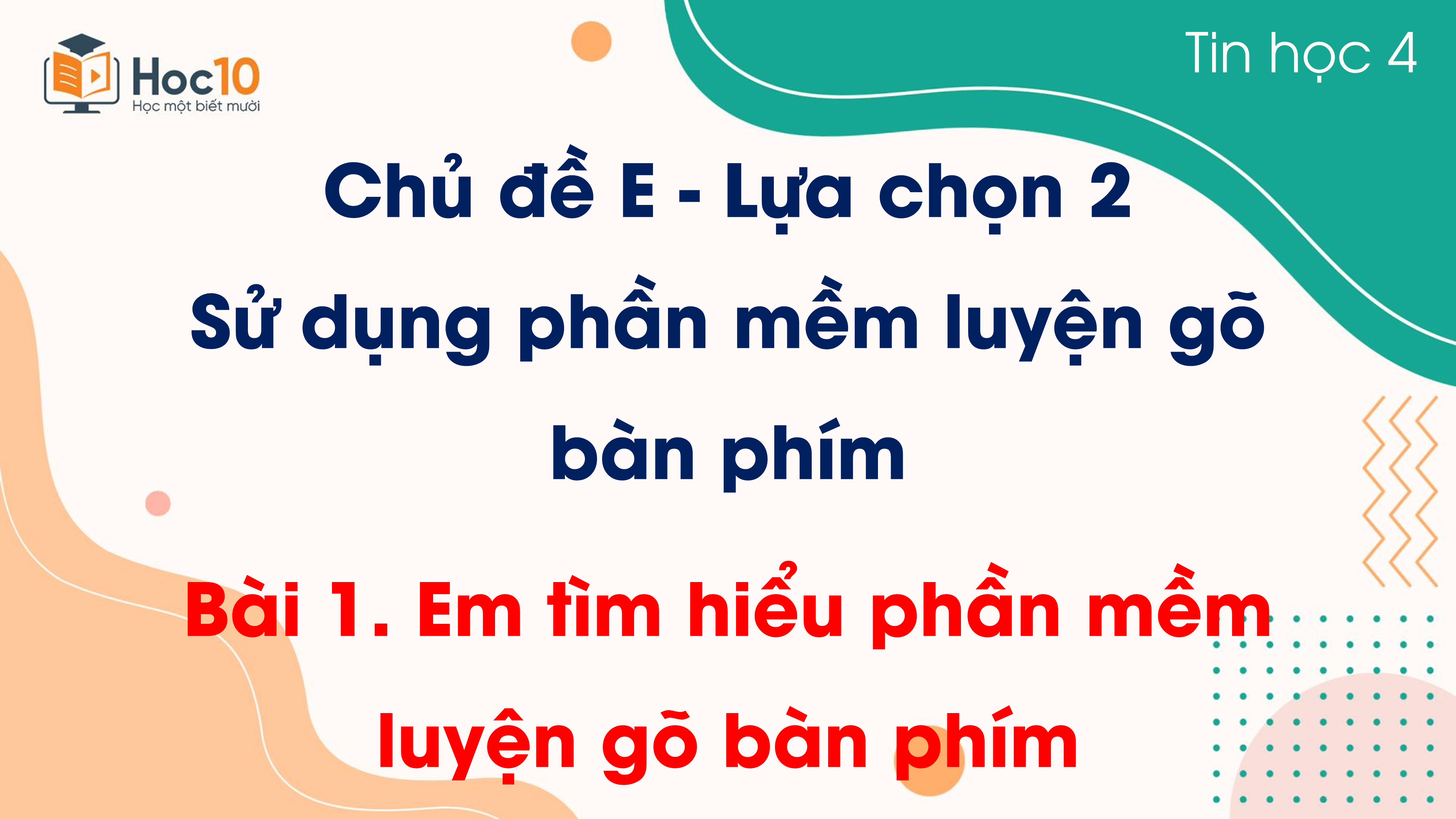 Chủ đề E - Lựa chọn 2 - Bài 1 Em tìm hiểu phần mềm luyện gõ bàn phím